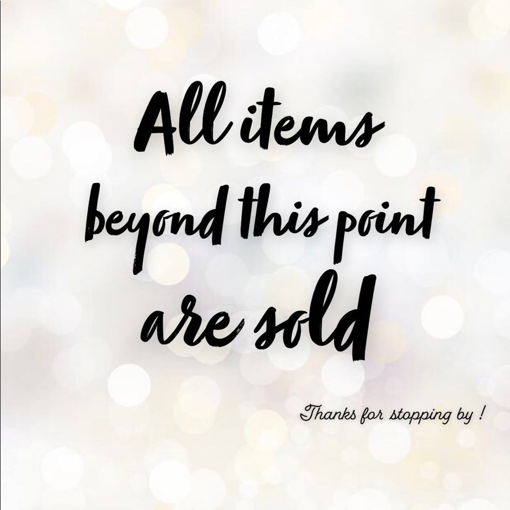 Everything Past This Post Has Been Sold